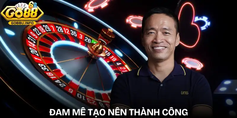 ceo-go88-co-duyen-va-niem-dam-me-khoi-nghiep