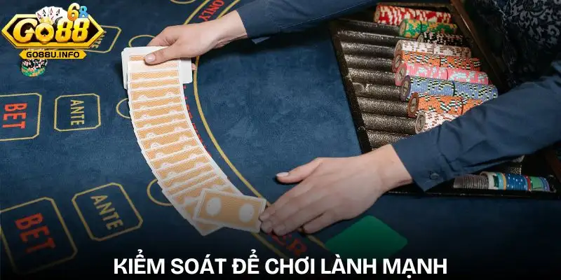 choi-co-trach-nhiem-go88-cach-kiem-soat-ban-than