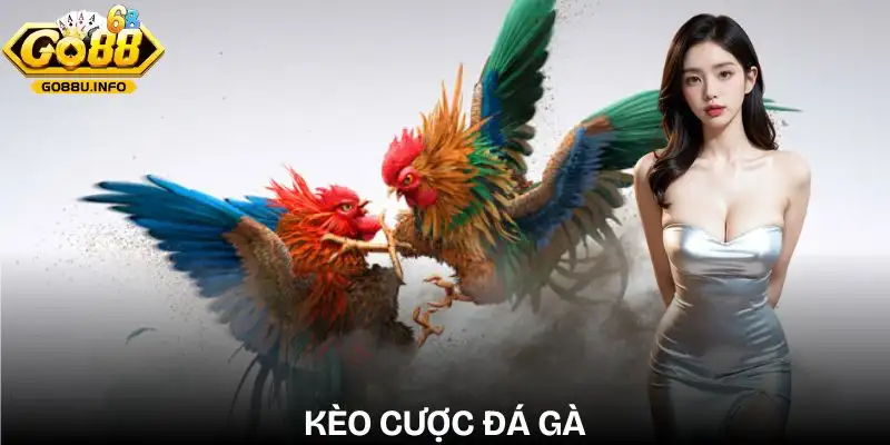 da-ga-go88-cac-loai-keo-cuoc-pho-bien