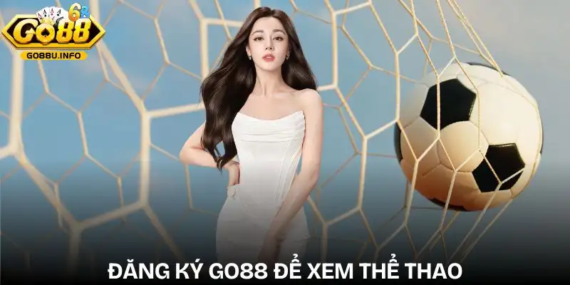 the-thao-go88-dang-ky-tai-khoan
